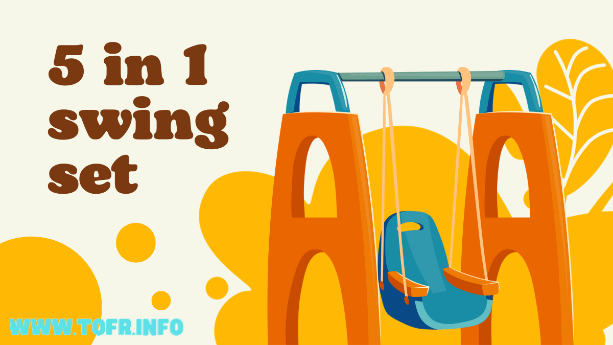 From Toddler to Teen - Why a 5-in-1 Swing Set Grows with Your Child